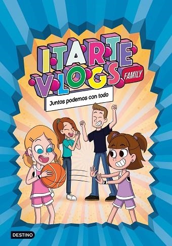 ITARTE VLOGS FAMILY 3 JUNTOS PODEMOS CON TODO | 9788408253723 | ITARTE | Llibreria L'Odissea - Libreria Online de Vilafranca del Penedès - Comprar libros