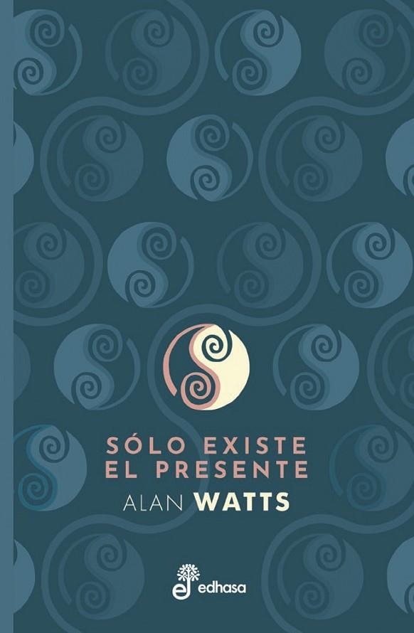 SÓLO EXISTE EL PRESENTE | 9788435091503 | WATTS, ALAN | Llibreria L'Odissea - Libreria Online de Vilafranca del Penedès - Comprar libros