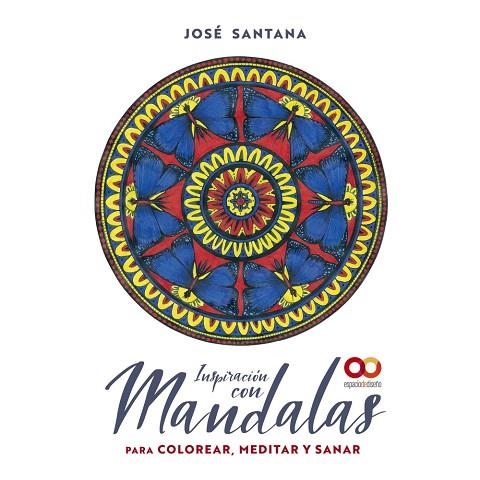 INSPIRACIÓN CON MANDALAS PARA COLOREAR MEDITAR Y SANAR | 9788441544833 | SANTANA GARCÍA, JOSÉ | Llibreria Online de Vilafranca del Penedès | Comprar llibres en català