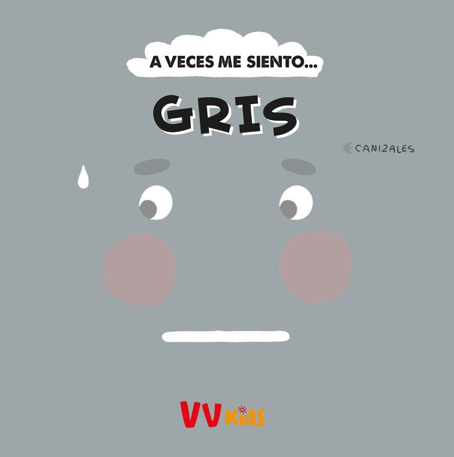 A VECES ME SIENTO GRIS VVKIDS | 9788468289908 | CANIZALES | Llibreria Online de Vilafranca del Penedès | Comprar llibres en català