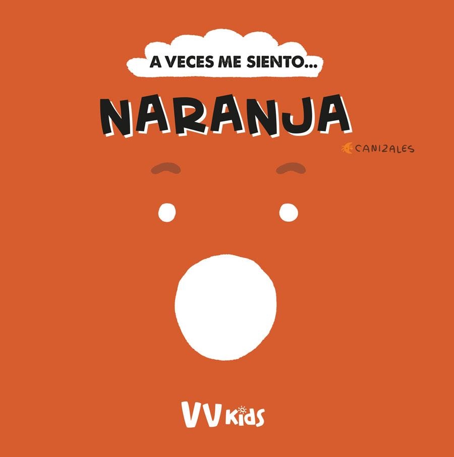 A VECES ME SIENTO NARANJA VVKIDS | 9788468289915 | CANIZALES | Llibreria Online de Vilafranca del Penedès | Comprar llibres en català