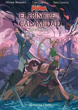 PLANETA MANGA EL PRÍNCIPE DE LA CALAMIDAD | 9788411129862 | LÓPEZ, LAIA/LOZOYA, SARA/BONASTRE TUR, MIRIAM/MIRA, BLANCA | Llibreria Online de Vilafranca del Penedès | Comprar llibres en català