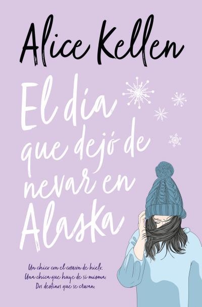 EL DÍA QUE DEJÓ DE NEVAR EN ALASKA | 9788416622788 | KELLEN, ALICE | Llibreria Online de Vilafranca del Penedès | Comprar llibres en català