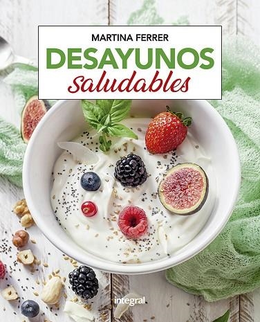 DESAYUNOS SALUDABLES | 9788411322331 | FERRER ROSELL, MARTINA | Llibreria Online de Vilafranca del Penedès | Comprar llibres en català