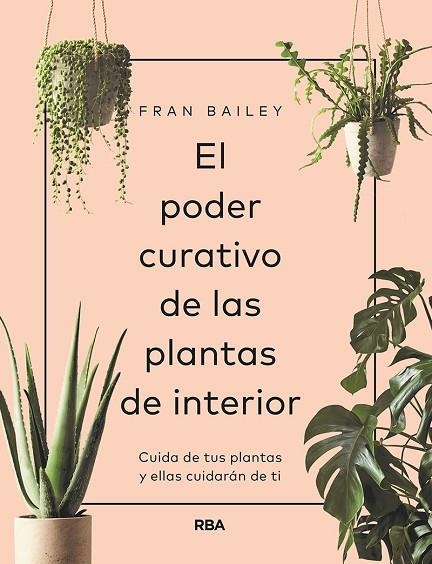 EL PODER CURATIVO PLANTAS INTERIOR | 9788411321983 | BAILEY, FRAN | Llibreria L'Odissea - Libreria Online de Vilafranca del Penedès - Comprar libros