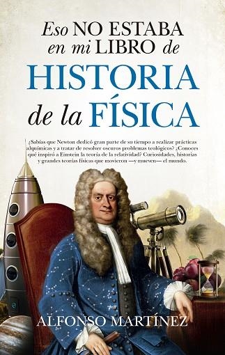 ESO NO ESTABA EN MI LIBRO DE HISTORIA DE LA FÍSICA | 9788494778698 | MARTÍNEZ ORTEGA, ALFONSO | Llibreria Online de Vilafranca del Penedès | Comprar llibres en català