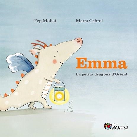 EMMA LA PETITA DRAGONA D'ORIENT | 9788413034010 | MOLIST SADURNÍ, PEP/CABROL ESPINAL, MARTA | Llibreria Online de Vilafranca del Penedès | Comprar llibres en català