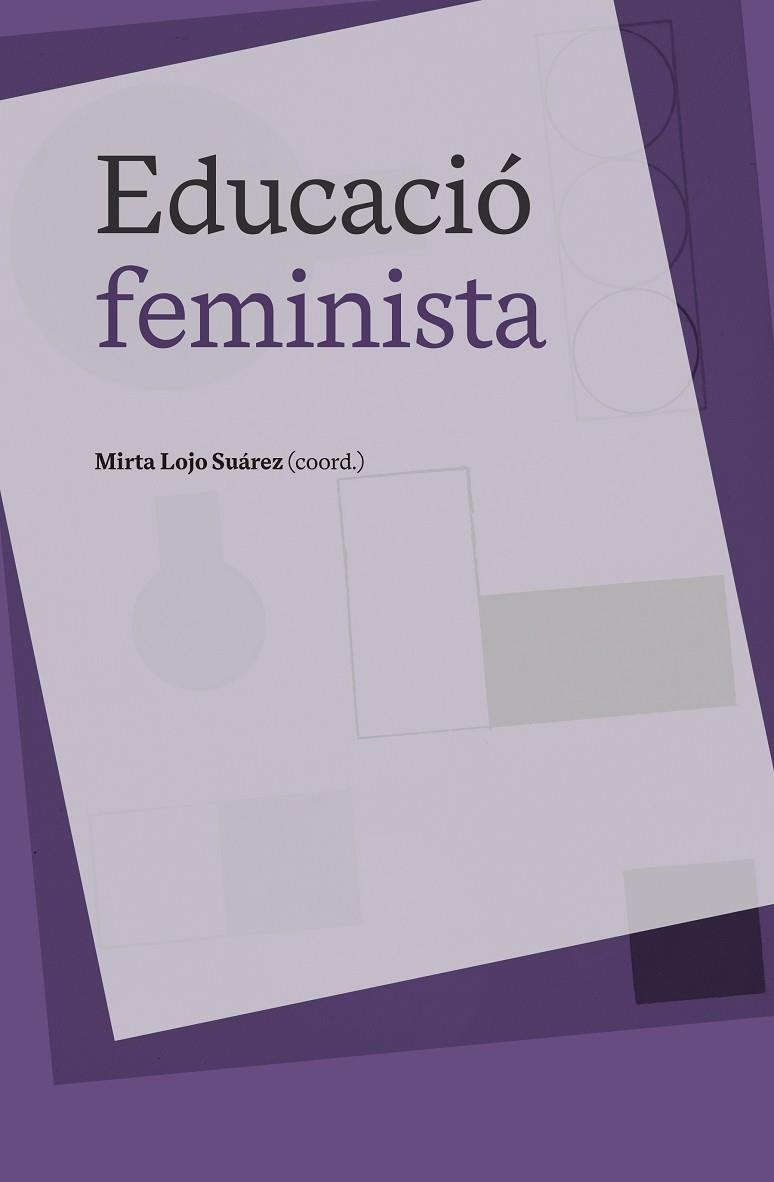 EDUCACIÓ FEMINISTA | 9788412279641 | LOJO, MIRTA | Llibreria Online de Vilafranca del Penedès | Comprar llibres en català