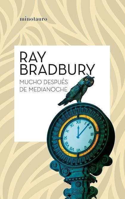 MUCHO DESPUÉS DE MEDIANOCHE | 9788445013083 | BRADBURY, RAY | Llibreria Online de Vilafranca del Penedès | Comprar llibres en català