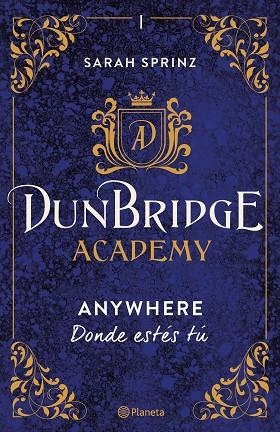 DUNBRIDGE ACADEMY ANYWHERE | 9788408267522 | SPRINZ, SARAH | Llibreria Online de Vilafranca del Penedès | Comprar llibres en català