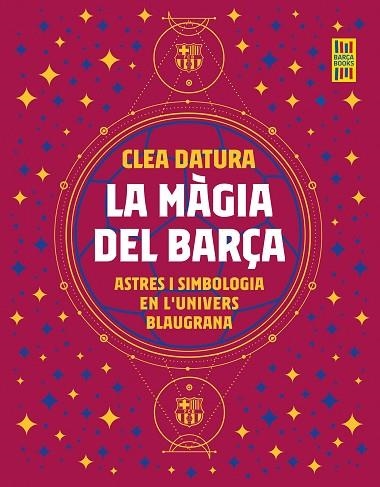 LA MÀGIA DEL BARÇA | 9788419430014 | DATURA, CLEA | Llibreria Online de Vilafranca del Penedès | Comprar llibres en català