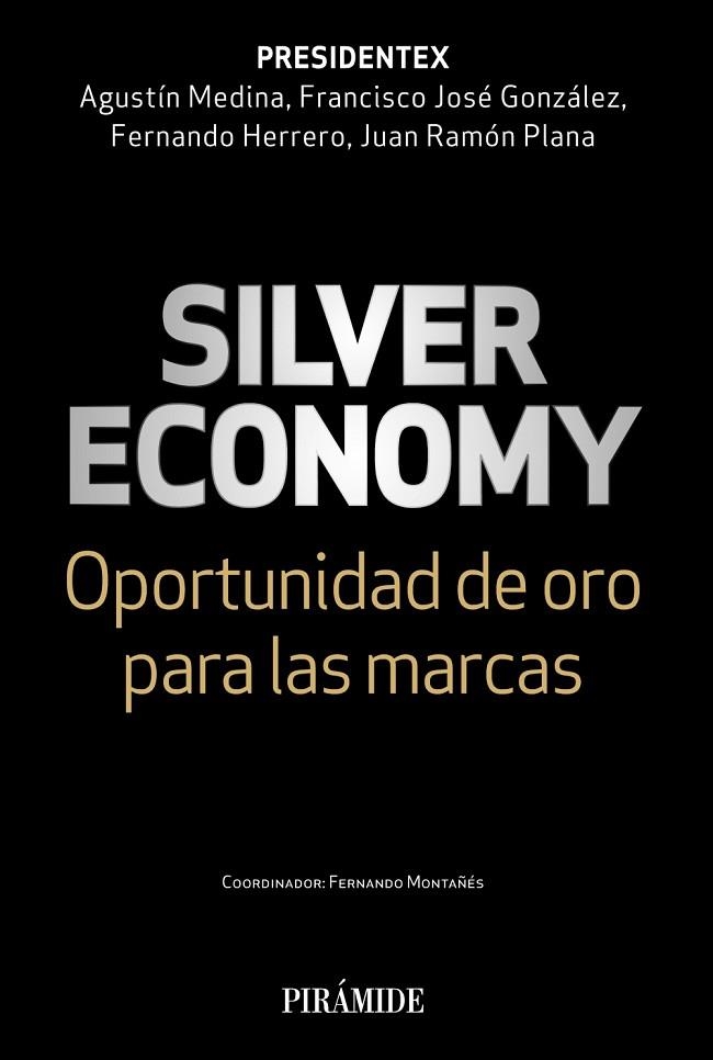 SILVER ECONOMY | 9788436847543 | MEDINA, AGUSTÍN/GONZÁLEZ, FRANCISCO JOSÉ/HERRERO, FERNANDO/PLANA, JUAN RAMÓN | Llibreria Online de Vilafranca del Penedès | Comprar llibres en català