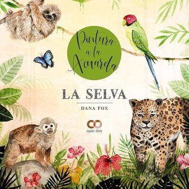 LA SELVA PINTURA A LA ACUARELA | 9788441546387 | FOX, DANA | Llibreria L'Odissea - Libreria Online de Vilafranca del Penedès - Comprar libros