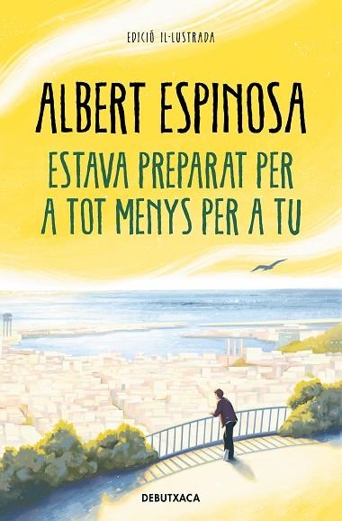 ESTAVA PREPARAT PER A TOT MENYS PER A TU | 9788418196652 | ESPINOSA, ALBERT | Llibreria Online de Vilafranca del Penedès | Comprar llibres en català