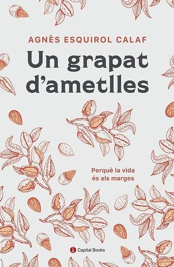 UN GRAPAT D'AMETLLES | 9788412408638 | ESQUIROL I CALAF, AGNÈS | Llibreria L'Odissea - Libreria Online de Vilafranca del Penedès - Comprar libros