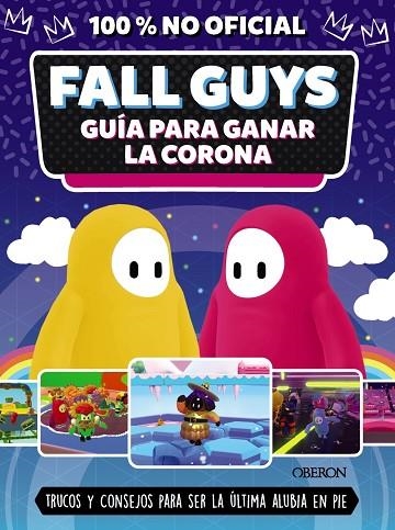 FALL GUYS GUÍA PARA GANAR LA CORONA | 9788441546752 | ROBSON, EDDIE | Llibreria Online de Vilafranca del Penedès | Comprar llibres en català