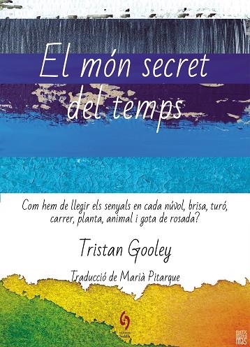 EL MÓN SECRET DEL TEMPS | 9788412574722 | GOOLEY, TRISTAN | Llibreria Online de Vilafranca del Penedès | Comprar llibres en català