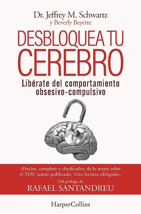 DESBLOQUEA TU CEREBRO. LIBÉRATE DEL COMPORTAMIENTO OBSESIVO-COMPULSIVO | 9788491398417 | SCHWARTZ, JEFFREY | Llibreria Online de Vilafranca del Penedès | Comprar llibres en català