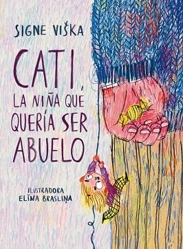 CATI LA NIÑA QUE QUERÍA SER ABUELO | 9788418232350 | VIŠKA, SIGNE | Llibreria Online de Vilafranca del Penedès | Comprar llibres en català