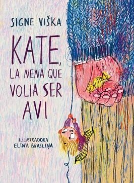 KATE LA NENA QUE VOLIA SER AVI | 9788418232367 | VIŠKA, SIGNE | Llibreria Online de Vilafranca del Penedès | Comprar llibres en català