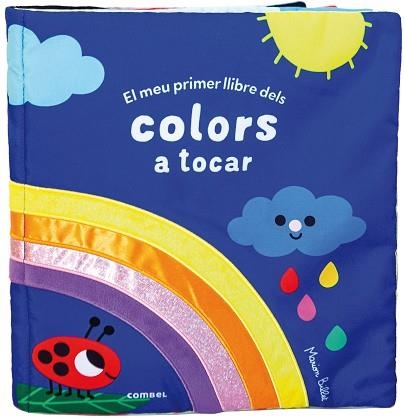 EL MEU PRIMER LLIBRE DELS COLORS A TOCAR | 9788491019183 | Llibreria Online de Vilafranca del Penedès | Comprar llibres en català