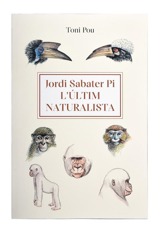 JORDI SABATER PI L’ÚLTIM NATURALISTA | 9788491564454 | POU, TONI | Llibreria Online de Vilafranca del Penedès | Comprar llibres en català