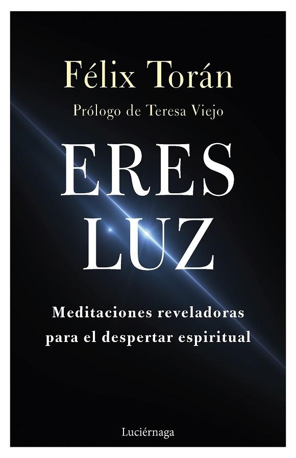 ERES LUZ | 9788419164346 | TORÁN MARTÍ, FÉLIX | Llibreria Online de Vilafranca del Penedès | Comprar llibres en català