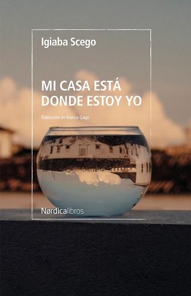 MI CASA ESTÁ DONDE ESTOY YO | 9788419320728 | SCEGO, IGIABA | Llibreria Online de Vilafranca del Penedès | Comprar llibres en català