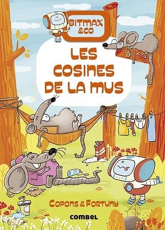 BITMAX & CO 9 LES COSINES DE LA MUS | 9788491019473 | COPONS, JAUME/FORTUNY, LILIANA | Llibreria Online de Vilafranca del Penedès | Comprar llibres en català