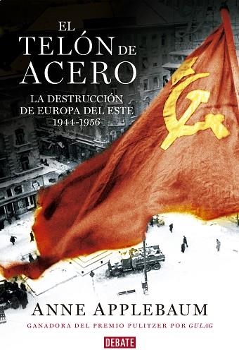 EL TELÓN DE ACERO | 9788499927886 | APPLEBAUM, ANNE | Llibreria Online de Vilafranca del Penedès | Comprar llibres en català