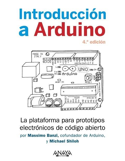 INTRODUCCIÓN A ARDUINO 4.ª EDICIÓN | 9788441547056 | BANZI, MASSIMO/SHILOH, MICHAEL | Llibreria L'Odissea - Libreria Online de Vilafranca del Penedès - Comprar libros