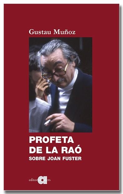 PROFETA DE LA RAÓ SOBRE JOAN FUSTER | 9788418618512 | MUÑOZ VEIGA, GUSTAU | Llibreria Online de Vilafranca del Penedès | Comprar llibres en català