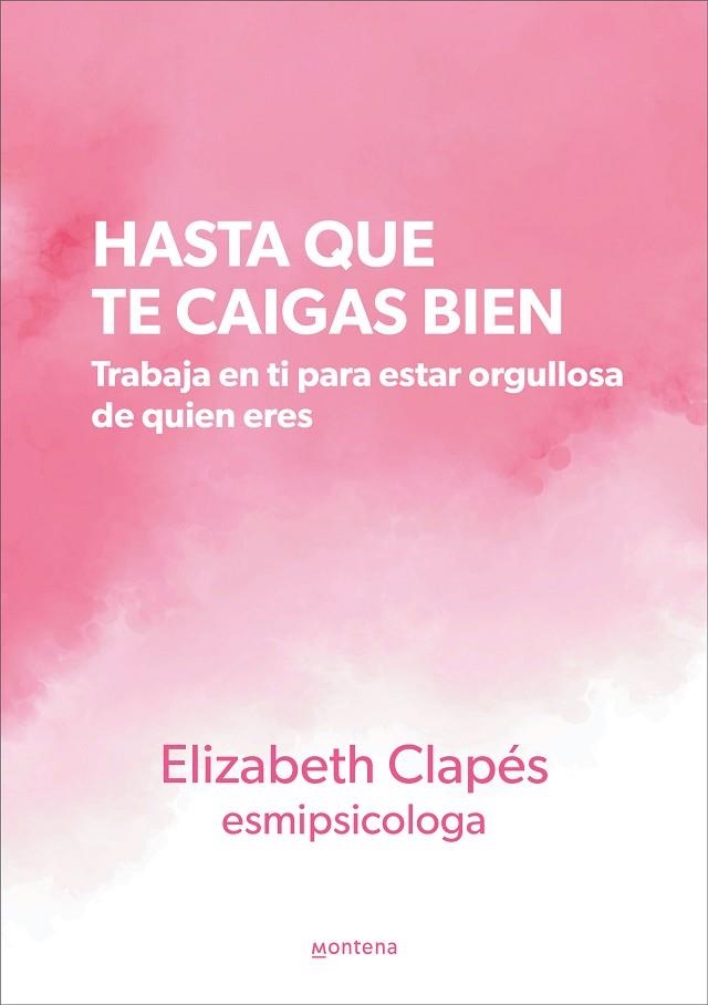 HASTA QUE TE CAIGAS BIEN | 9788419241399 | CLAPÉS (@ESMIPSICOLOGA), ELIZABETH | Llibreria Online de Vilafranca del Penedès | Comprar llibres en català