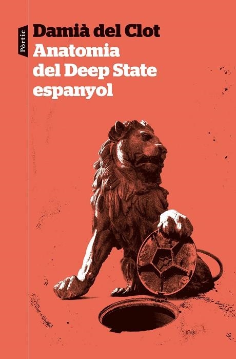 ANATOMIA DEL DEEP STATE ESPANYOL | 9788498095319 | DEL CLOT TRIAS, DAMIÀ | Llibreria Online de Vilafranca del Penedès | Comprar llibres en català