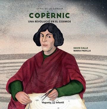 COPÈRNIC UNA REVOLUCIÓ EN EL COSMOS | 9788417137809 | CALLE, DAVID | Llibreria L'Odissea - Libreria Online de Vilafranca del Penedès - Comprar libros