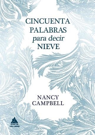 CINCUENTA PALABRAS PARA DECIR NIEVE | 9788418217876 | CAMPBELL, NANCY | Llibreria L'Odissea - Libreria Online de Vilafranca del Penedès - Comprar libros