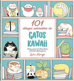 101 DIBUJOS ADORABLES DE GATOS KAWAII | 9788411540032 | MAYO, LULU | Llibreria Online de Vilafranca del Penedès | Comprar llibres en català