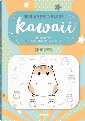 DIBUJAR KAWAII EN 10 PASOS | 9789463598873 | KUTSUKAWA, CHIE | Llibreria Online de Vilafranca del Penedès | Comprar llibres en català