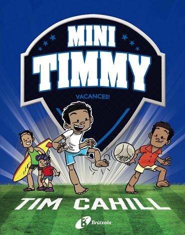 MINI TIMMY 8 VACANCES | 9788413492506 | CAHILL, TIM | Llibreria Online de Vilafranca del Penedès | Comprar llibres en català