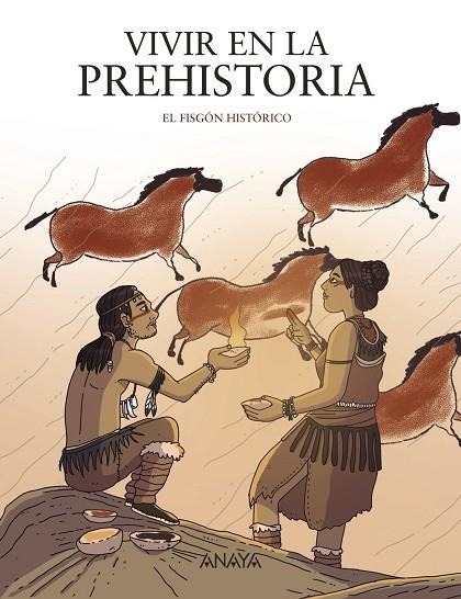 VIVIR EN LA PREHISTORIA | 9788414334553 | FISGÓN HISTÓRICO, EL | Llibreria Online de Vilafranca del Penedès | Comprar llibres en català