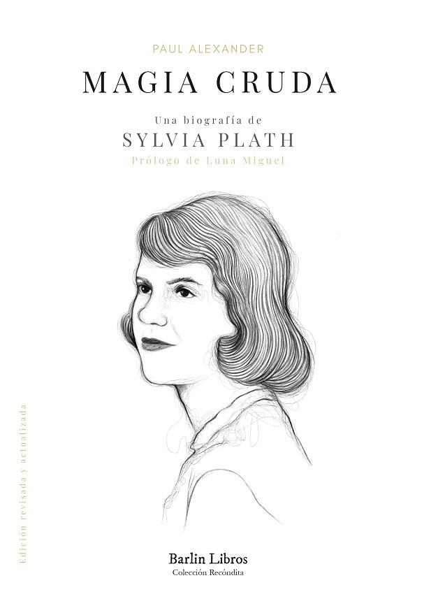 MAGIA CRUDA UNA BIOGRAFÍA DE SYLVIA PLATH | 9788412576320 | ALEXANDER, PAUL | Llibreria Online de Vilafranca del Penedès | Comprar llibres en català