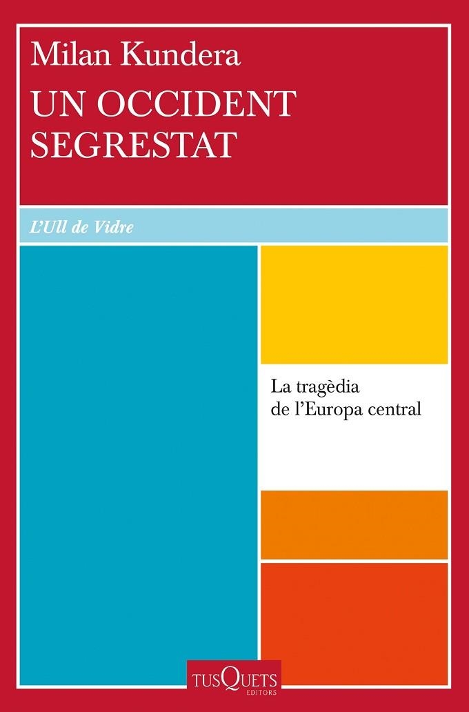 UN OCCIDENT SEGRESTAT | 9788411072311 | KUNDERA, MILAN | Llibreria Online de Vilafranca del Penedès | Comprar llibres en català