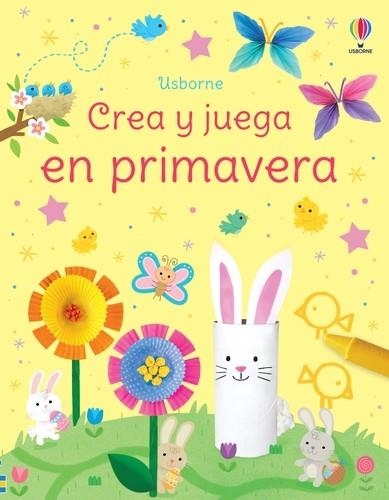 CREA Y JUEGA EN PRIMAVERA | 9781805311409 | NOLAN, KATE | Llibreria Online de Vilafranca del Penedès | Comprar llibres en català