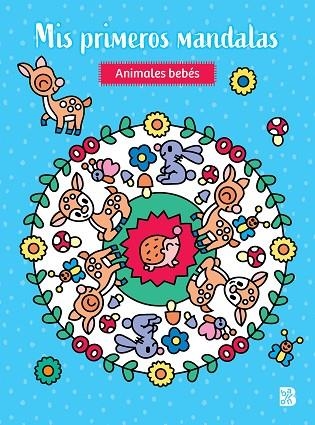 MIS PRIMEROS MANDALAS ANIMALES BEBÉS | 9789403230092 | BALLON | Llibreria L'Odissea - Libreria Online de Vilafranca del Penedès - Comprar libros