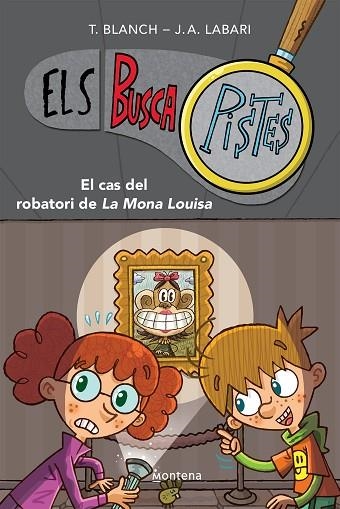 EL CAS DEL ROBATORI DE LA MONA LOUISA (ELS BUSCAPISTES 3) | 9788419241580 | BLANCH, TERESA/LABARI, JOSÉ ÁNGEL | Llibreria Online de Vilafranca del Penedès | Comprar llibres en català