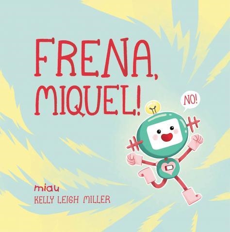 FRENA MIQUEL | 9788418749148 | LEIGH MILLER, KELLY | Llibreria Online de Vilafranca del Penedès | Comprar llibres en català