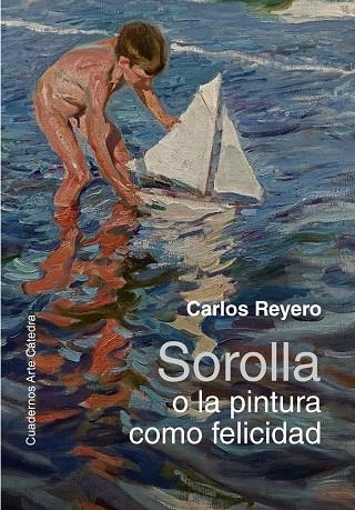 SOROLLA O LA PINTURA COMO FELICIDAD | 9788437645506 | REYERO, CARLOS | Llibreria Online de Vilafranca del Penedès | Comprar llibres en català