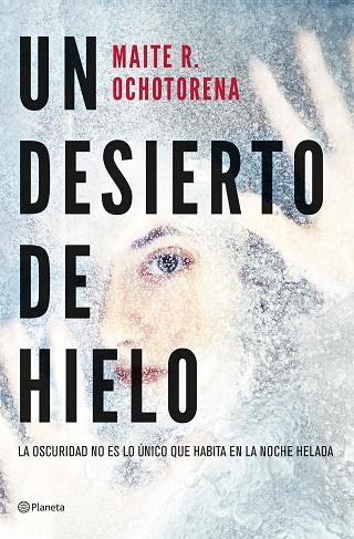 UN DESIERTO DE HIELO | 9788408267935 | R. OCHOTORENA, MAITE | Llibreria Online de Vilafranca del Penedès | Comprar llibres en català