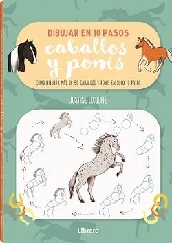 DIBUJAR CABALLOS Y PONIS EN 10 PASOS | 9789463598897 | LECOUFFE, JUSTINE | Llibreria Online de Vilafranca del Penedès | Comprar llibres en català