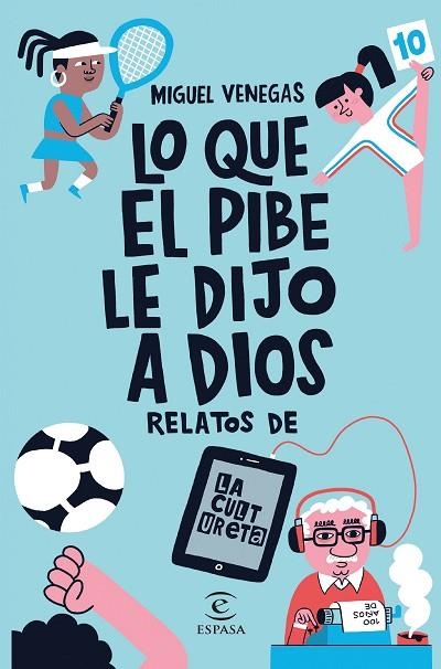 LO QUE EL PIBE LE DIJO A DIOS | 9788467067712 | VENEGAS, MIGUEL | Llibreria Online de Vilafranca del Penedès | Comprar llibres en català